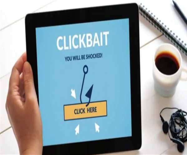 What is Clickbait and how does it work?