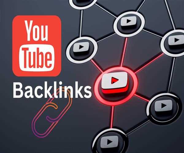 What Are YouTube Backlinks?