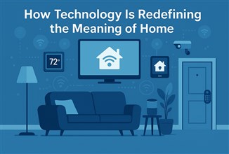 How Technology Is Redefining the Meaning of Home?