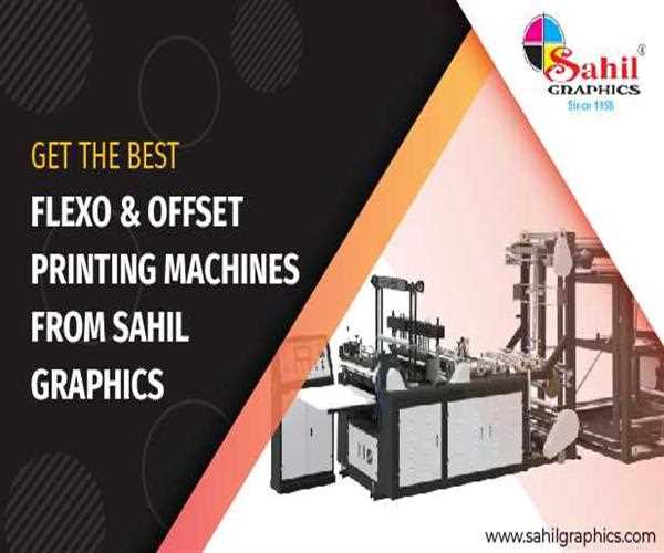 Get the Best Flexo & Offset Printing Machines from Sahil Graphics