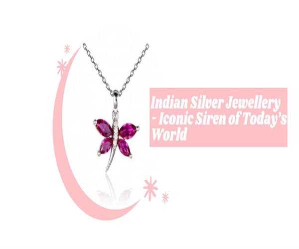 Indian Silver Jewellery - Iconic Siren of Today’s World