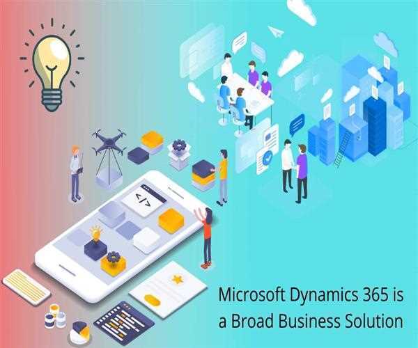 Microsoft Dynamics 365 is a Broad Business Solution