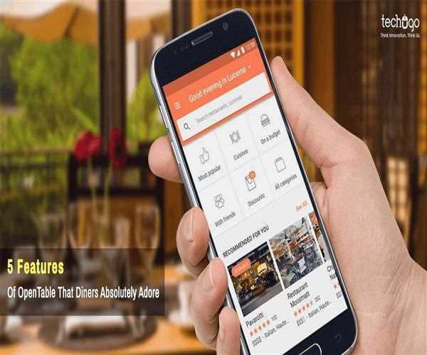 5 Features Of OpenTable That Diners Absolutely Adore