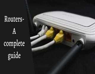 Routers- A complete guide