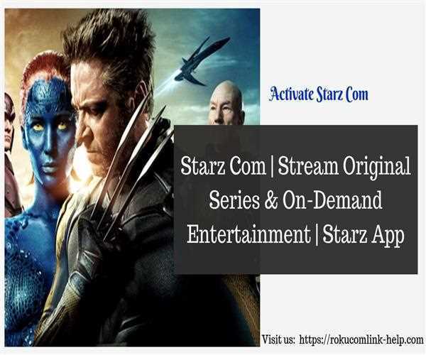 How to Activate Starz Channel on Roku through activate.starz.com | Starz App 2019