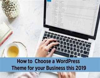 How to Choose a WordPress Theme for your Business this 2019