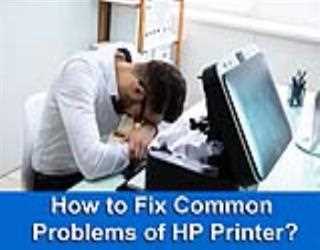 How to Fix Common Problems of HP Printer?
