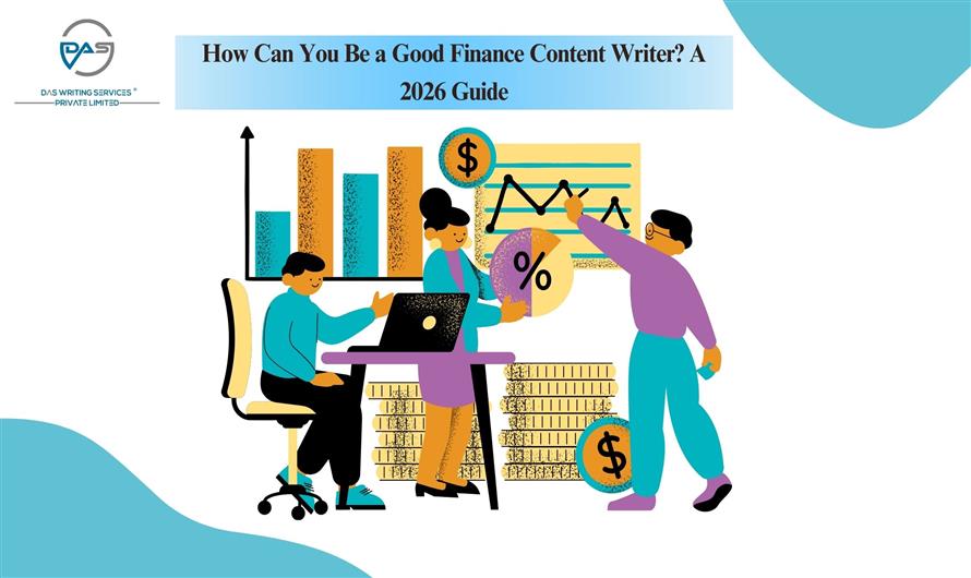 How Can You Be a Good Finance Content Writer? A 2026 Guide