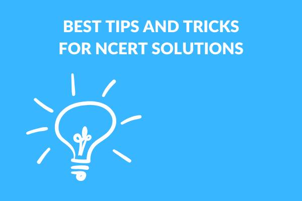 NCERT Solutions Tips and Tricks
