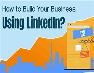 How LinkedIn can help you to enhance your business?