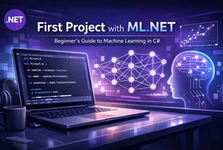 First Project with ML.NET: A Beginner’s Guide to Machine Learning in .NET