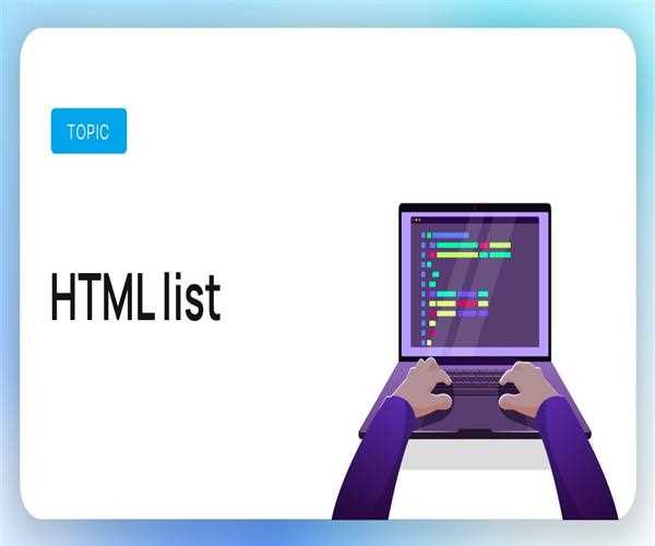 Explain the HTML list