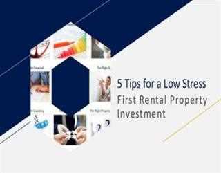 5 TIPS FOR A LOW STRESS FIRST RENTAL PROPERTY INVESTMENT