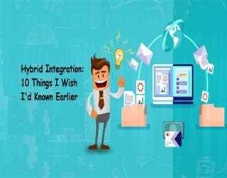 Hybrid Integration: 10 Things I Wish I'd Known Earlier