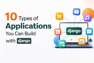 10 Types of Applications You Can Build with Django