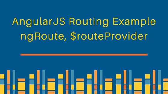 Explain Routing in AngularJS