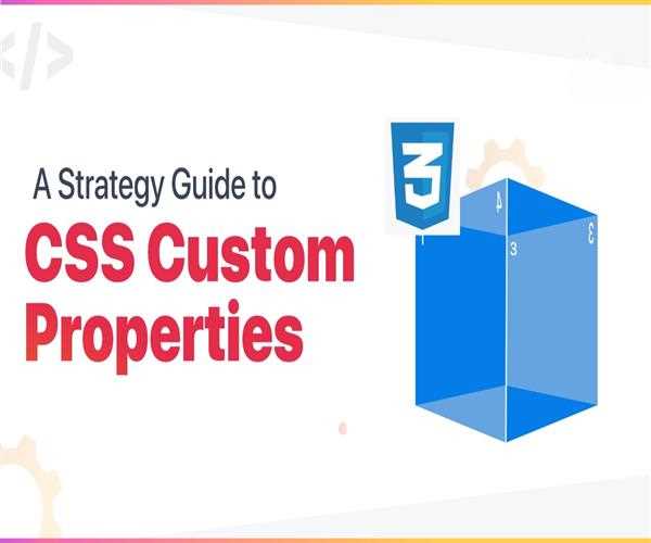 Explain the CSS Custom Properties