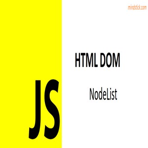 Explain the HTML DOM NodeList in JavaScript
