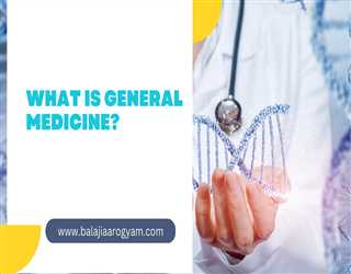 What is general medicine