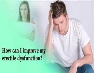 How can I improve my erectile dysfunction?