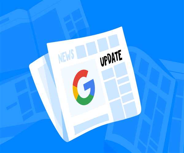 What are the latest Google Updates 2024?