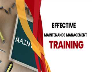Why Effective Maintenance Management Training Is Vital for Your Business?