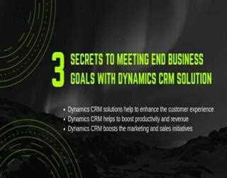 3 Secrets To Meeting End Business Goals With Dynamics CRM Solution