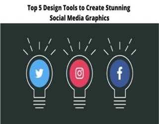Top 5 Design Tools to Create Stunning Social Media Graphics