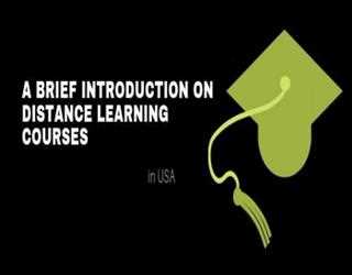 A Brief Introduction on Distance Learning Courses in USA