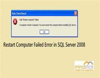 Restart Computer Failed Error in SQL Server 2008