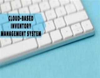 Benefits of Cloud-Based Inventory Management System