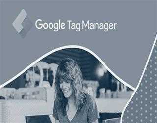 Benefits of Google Tag Manager-How Does it Work?