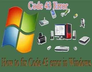 How To Fix Code 43 Error In Microsoft Windows