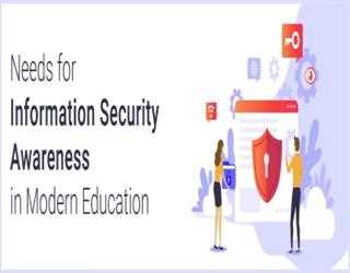 Needs for Information Security Awareness in Modern Education