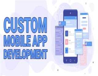 Reasons why you should choose Custom Mobile App Development for your business