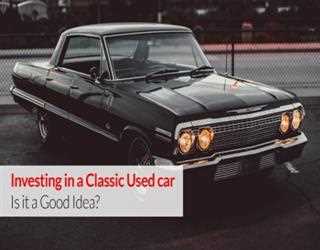 Investing in a Classic Used car: Is it a Good Idea?