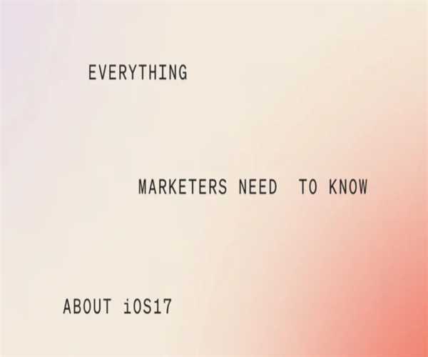 iOS 17: Everything marketers need to know
