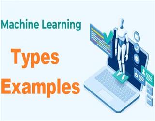 What are the Different Types of Machine Learning with its Example?