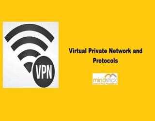 Virtual Private Network and Protocols