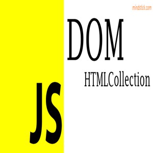 Explain the HTML Collection in JavaScript