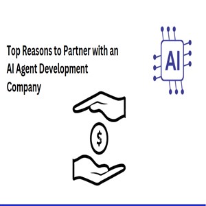 Top Reasons to Partner with an AI Agent Development Company