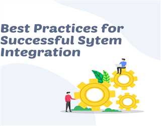 Best Practices for Successful System Integration