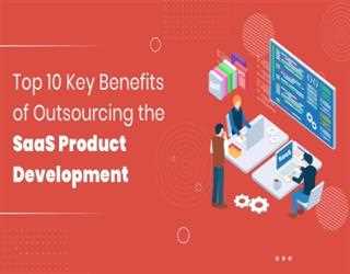 What Are The Key Advantages of Outsourcing SaaS Product Development?